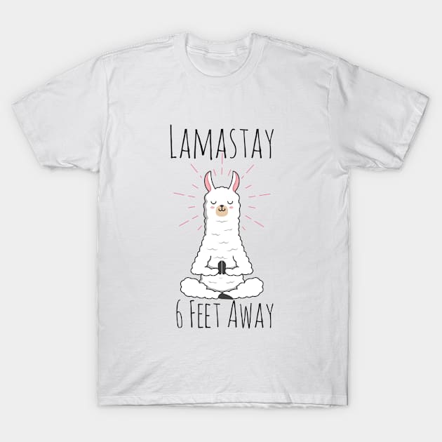 LAMASTAY 6 FEET AWAY T-Shirt by kevenwal